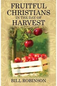Fruitful Christians in the Day of Harvest