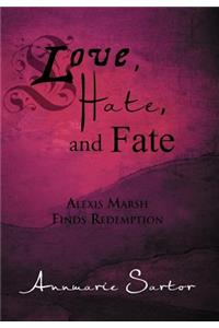 Love, Hate, and Fate