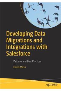 Developing Data Migrations and Integrations with Salesforce