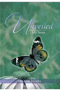 Unveiled - My Story