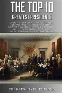 The Top 10 Greatest Presidents