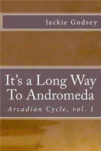 It's a Long Way To Andromeda