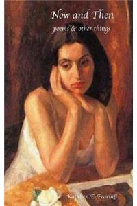 Now and Then, Poems & Other Things