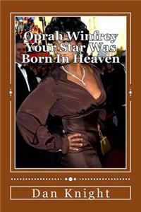 Oprah Winfrey Your Star Was Born In Heaven