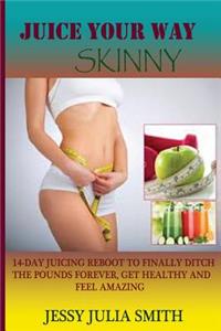 Juice Your Way Skinny