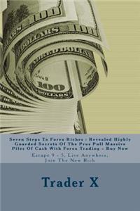 Seven Steps To Forex Riches