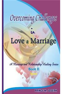 Overcoming Challenges in Love & Marriage