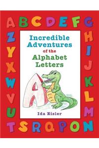 Incredible Adventures of the Alphabet Letters