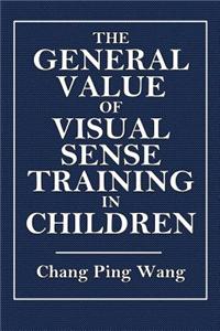 General Value of Visual Sense Training in Children