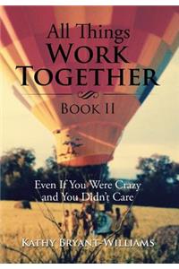 All Things Work Together Book II