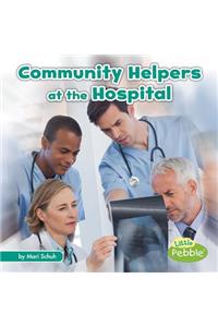 Community Helpers on the Scene Community Helpers at the Hospital