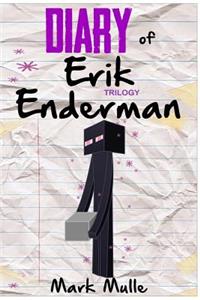 Diary of Erik Enderman Trilogy (An Unofficial Minecraft Book for Kids Ages 9 - 12 (Preteen)