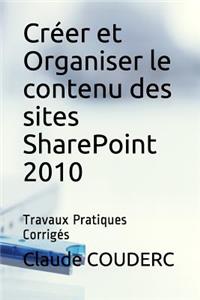 Créer Et Organiser Le Contenu Des Sites Sharepoint 2010