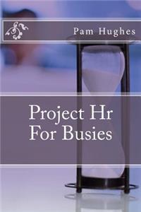 Project Hr For Busies