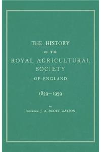 The History of the Royal Agricultural Society of England 1839-1939