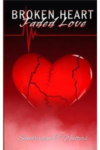 Broken Heart, Faded Love