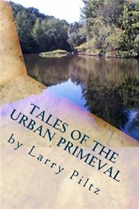 Tales of the Urban Primeval