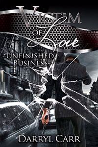 Victim of Love: Unfinished Business