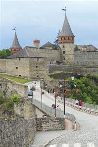 Kamenets-Podolsky Hotin Fortress in Ukraine Journal