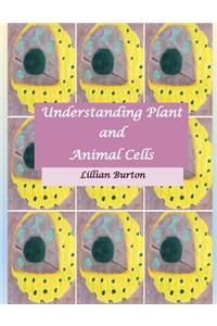 Understanding Plant and Animal Cells