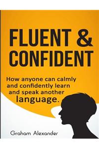 Fluent and Confident