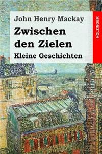 Zwischen den Zielen