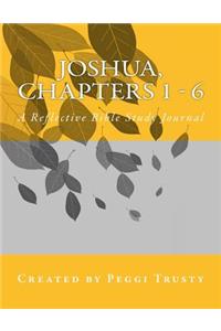 Joshua, Chapters 1 - 6