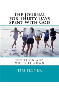 The Journal for Thirty Days Spent With God