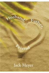 Husband, Father, Friend