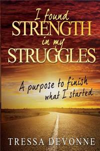 I Found Strength In My Struggles