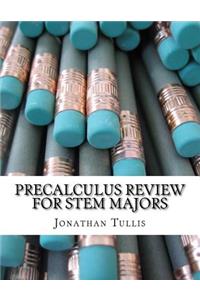 Precalculus Review for STEM Majors