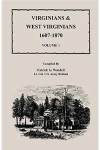 Virginians and West Virginians, 1607-1870, Volume 1