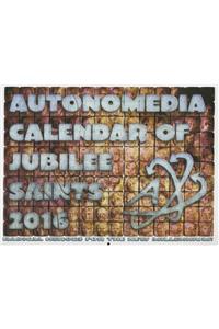 2016 Autonomedia Calendar Of Jubilee Saints