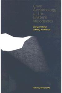 Cave Archaeology of the Eastern Woodlands