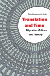 Translation and Time: Migration, Culture, and Identity