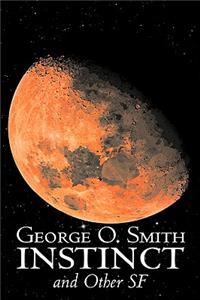 Instinct and Other SF by George O. Smith, Science Fiction, Adventure, Space Opera