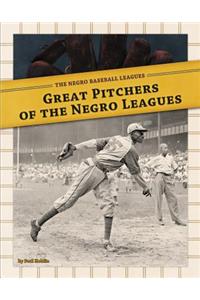 Great Pitchers of the Negro Leagues