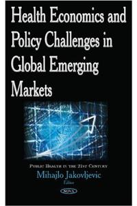 Health Economics & Policy Challenges in Global Emerging Markets