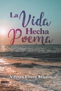 La Vida Hecha Poema