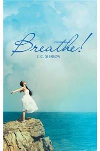 Breathe!