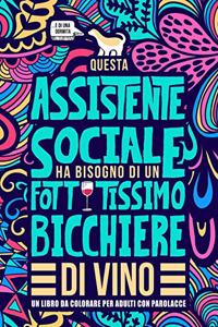 Questa assistente sociale ha bisogno di un fottutissimo bicchiere di vino