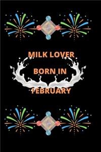 Milk Lover Born In February