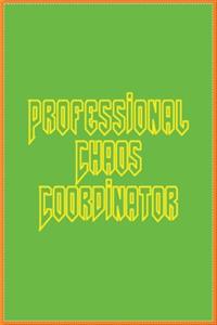 Professional Chaos Coordinator