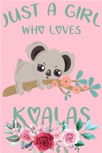 Just A Girl Who Loves Koalas