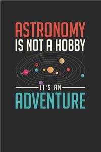 Astronomy Is Not A Hobby