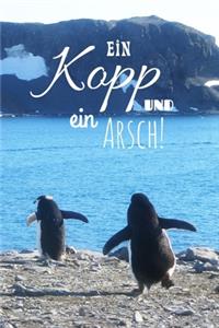 Ein Kopp Und Ein Arsch