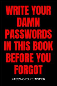 Write Your Damn Passwords In This Book Password Reminder