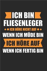 Ich BIn Fliesenleger Ich Höre Nicht Auf Wenn Ich Müde Bin Ich Höre Auf Wenn Ich Fertig Bin