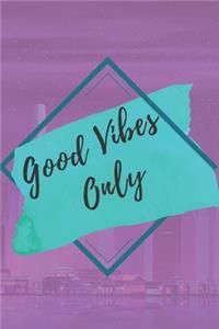 Good vibes only NOTEBOOK