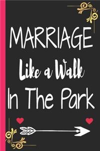 Marriage Like a walk In the park